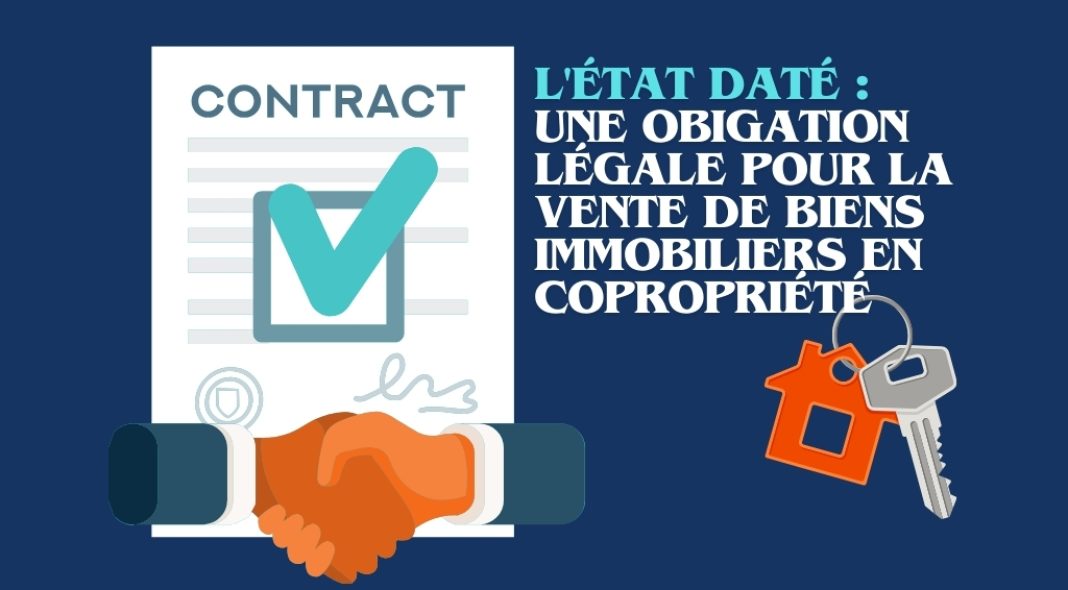 L'état daté : une obligation légale pour la vente de biens en copropriété
