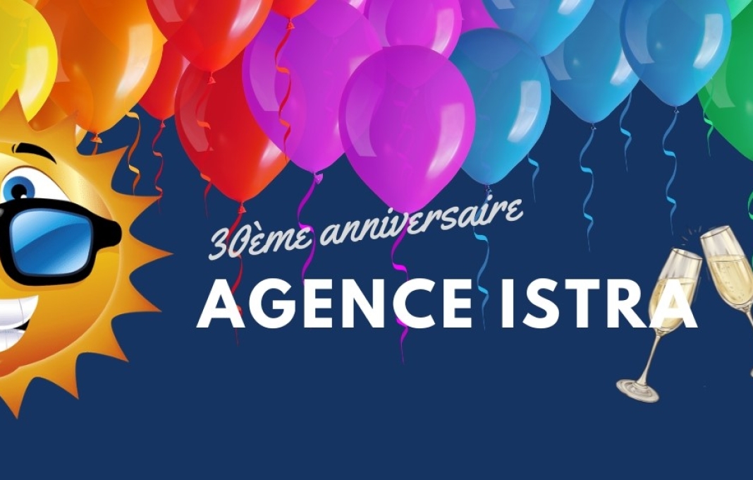 30ème anniversaire de l’agence Istra|30ème anniversaire de l’agence Istra |