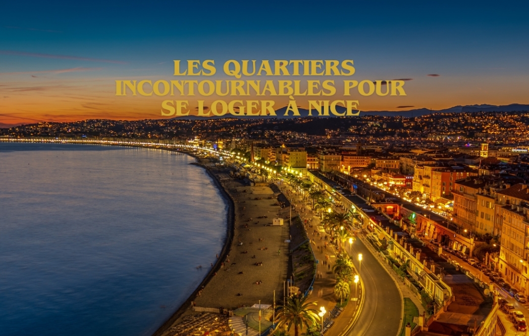 Les quartiers incontournables pour se loger à Nice