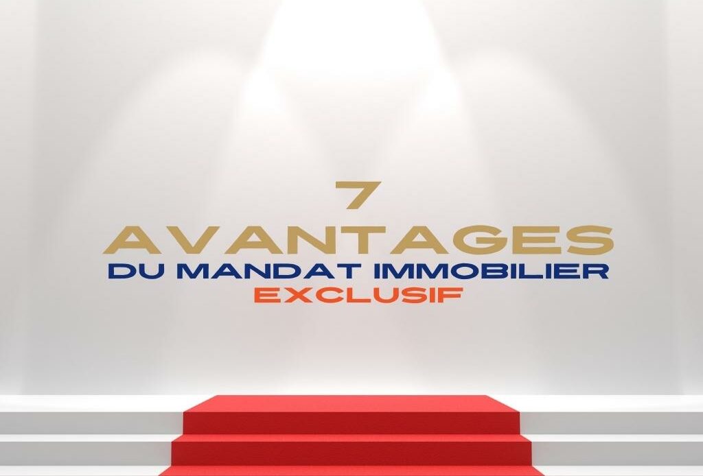 Les 7 avantages du mandat exclusif