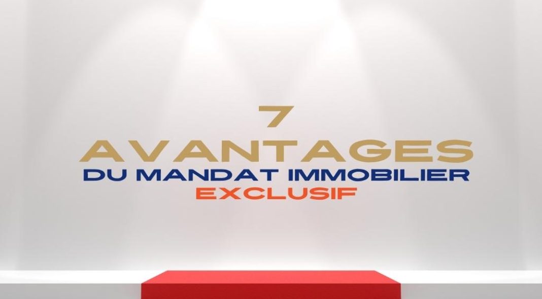 Les 7 avantages du mandat exclusif