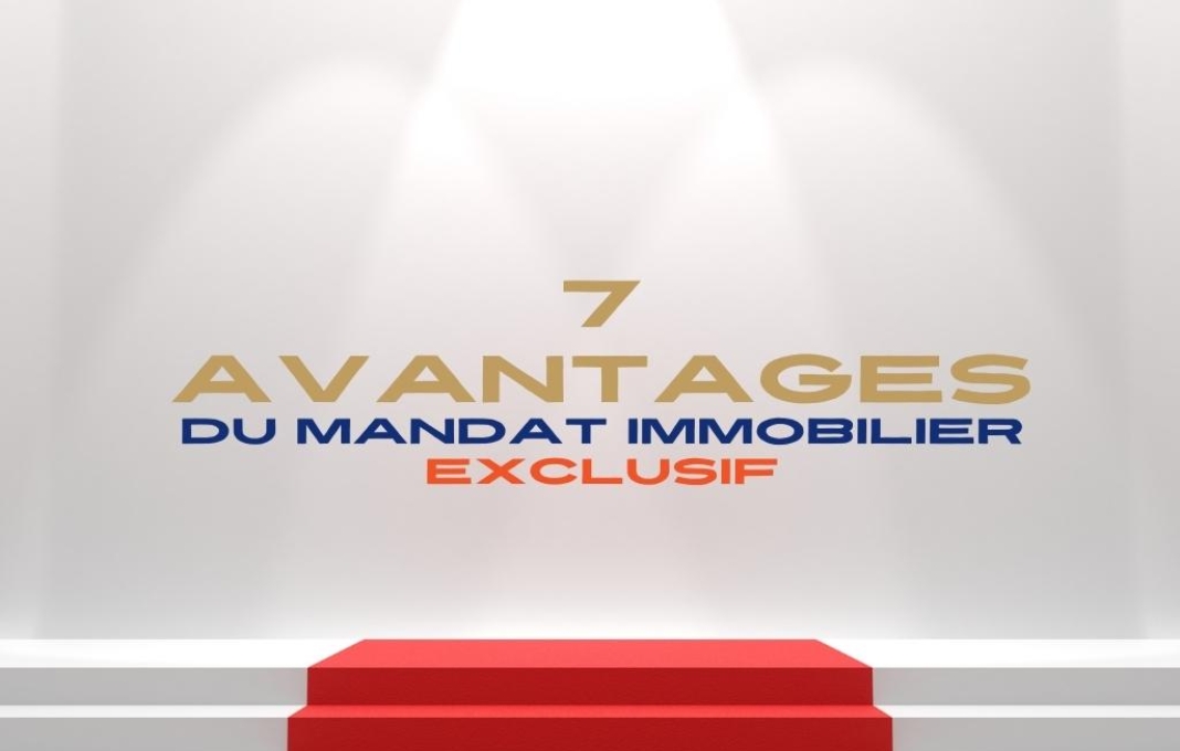 Les 7 avantages du mandat exclusif