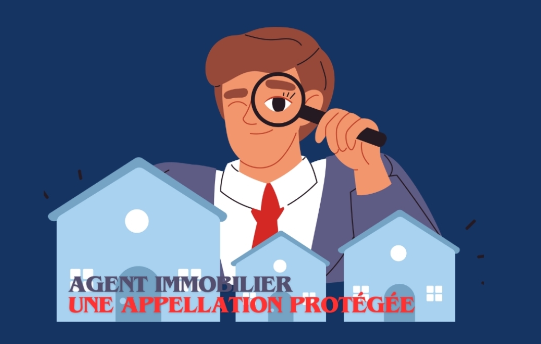 Agent immobilier est une appellation protégée en France|Agent immobilier est une appellation protégée |