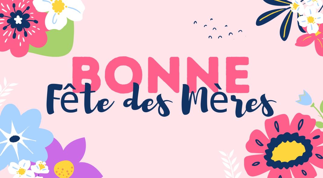 Bonne fête des mères