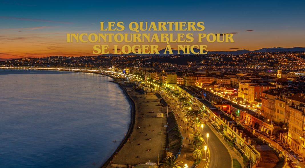 Les quartiers incontournables pour se loger à Nice