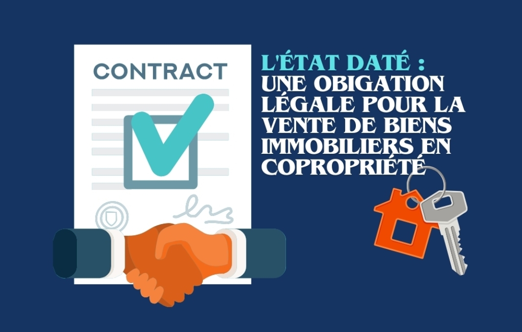 L'état daté : une obligation légale pour la vente de biens en copropriété
